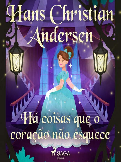 Title details for Há coisas que o coração não esquece by H.C. Andersen - Available